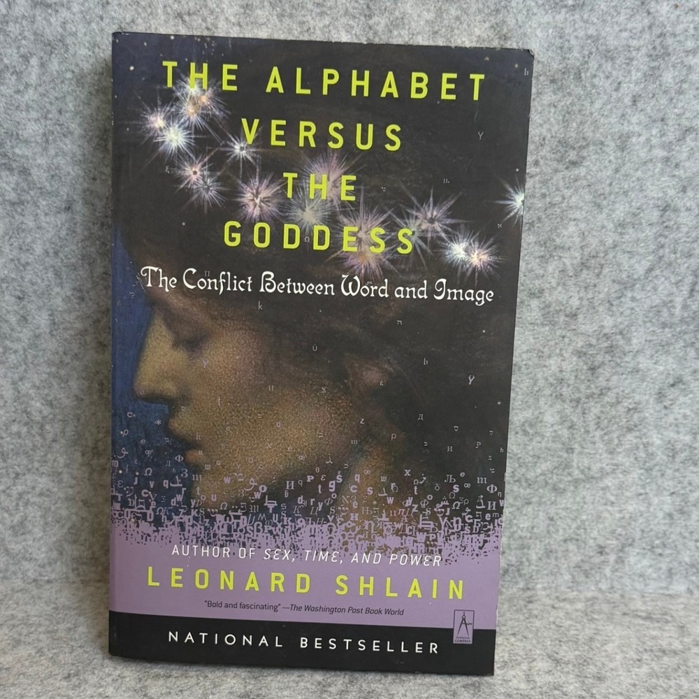 The Alphabet Versus the Goddess by Leonard Shlain - Paperback - Good